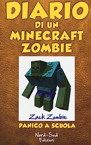 Diario Di Un Minecraft Zombie. Panico A Scuola (Vol. 5)