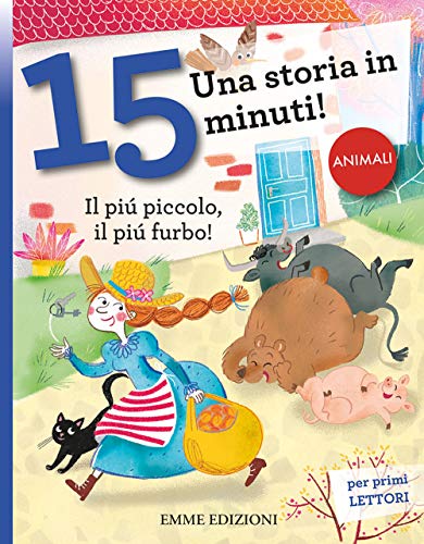 Il Più Piccolo, Il Più Furbo! Una Storia In 15 Minuti! Ediz. A Colori