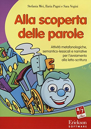 Alla Scoperta Delle Parole. Attività Metafonologiche, Semantico-Lessicali E Narrative Per L'Avviamento Alla Letto-Scrittura. Cd-Rom