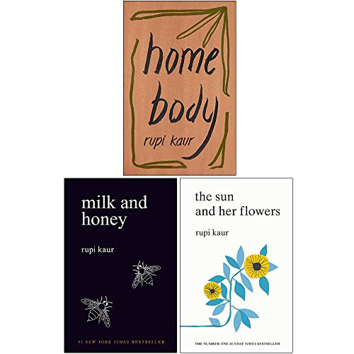 Rupi Kaur Collection 3 Books Set (Home Body, Milk And Honey, The The Sun And Her Flowers)