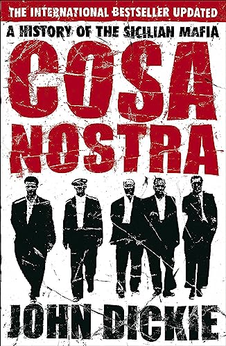 Cosa Nostra. A History Of The Sicilian Mafia: The Definitive History Of The Sicilian Mafia