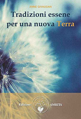 Tradizioni Essene Per Una Nuova Terra