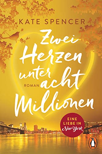Zwei Herzen Unter Acht Millionen: Eine Liebe In New York. Roman - Dieser Spiegel-Bestseller Sorgt Für Einen Romantischen Sommer