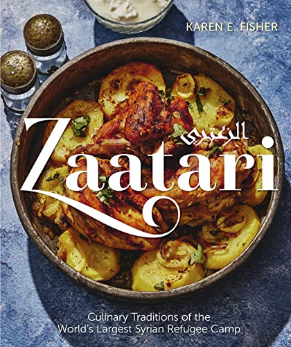 Zaatari: Culinary Traditions Of The World'S Largest Syrian Refugee Camp