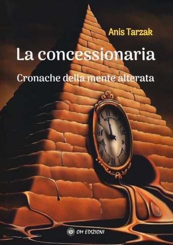 La Concessionaria. Cronache Della Mente Alterata