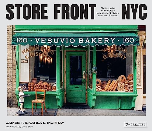 Store Front Nyc: Photographs Of The City'S Independent Shops, Past And Present