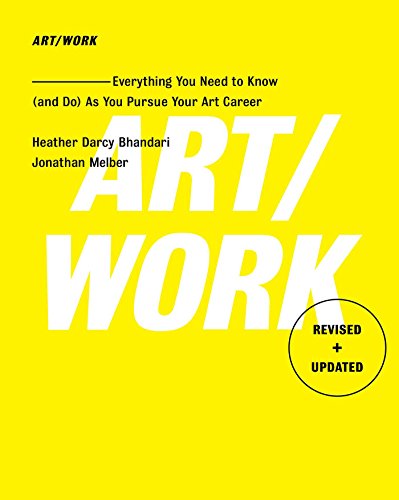 Art/Work - Revised & Updated: Everything You Need To Know (And Do) As You Pursue Your Art Career