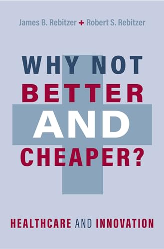 Why Not Better And Cheaper?: Healthcare And Innovation