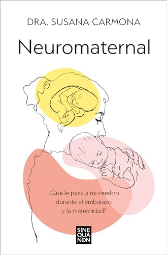 Neuromaternal: Qué Le Pasa A Mi Cerebro Durante El Embarazo Y La Maternidad? / What Happens To My Brain During Pregnancy And Motherhood?