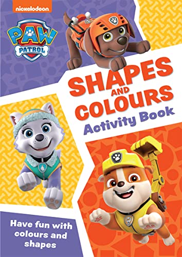 Paw Patrol Shapes And Colours Activity Book: Have Fun Learning To Read, Write And Count With The Paw Patrol Pups
