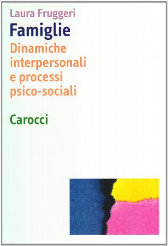 Famiglie. Dinamiche Interpersonali E Processi Psico-Sociali