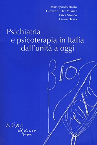 Psichiatria E Psicoterapia In Italia Dall'Unità A Oggi