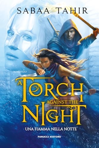 Una Fiamma Nella Notte. A Torch Against The Night. An Ember In The Ashes (Vol. 2)