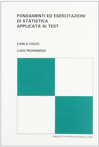 Fondamenti Ed Esercitazioni Di Statistica Applicata Ai Test