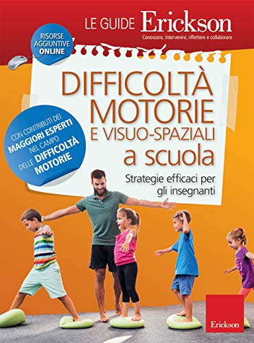 Difficoltà Motorie E Visuo-Spaziali A Scuola. Strategie Efficaci Per Gli Insegnanti. Con Aggiornamento Online