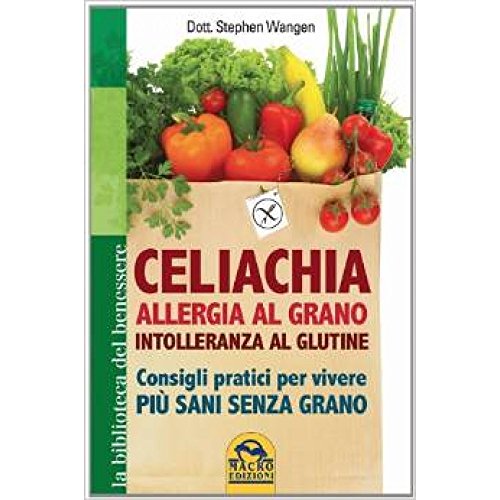 Celiachia Allergia Al Grano E Intolleranza Al Glutine