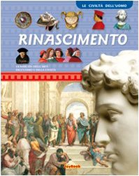Il Rinascimento. Ediz. Illustrata