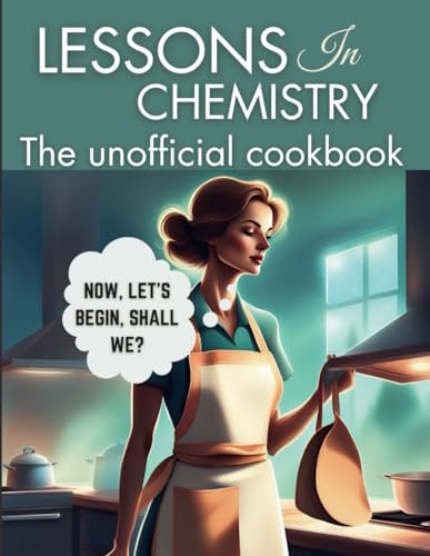 Lessons In Chemistry: The Unofficial Cookbook: Motherhood And Molecules: Nourishing Tales From Elizabeth'S Kitchen, From The “Perfect ” Lasagna, Chick