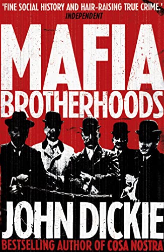 Mafia Brotherhoods: Camorra, Mafia, 'Ndrangheta: The Rise Of The Honoured Societies