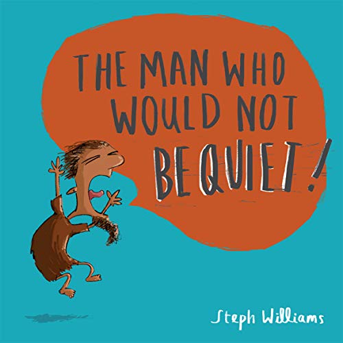 The Man Who Would Not Be Quiet!