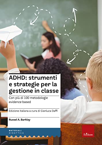 Adhd: Strumenti E Strategie Per La Gestione In Classe