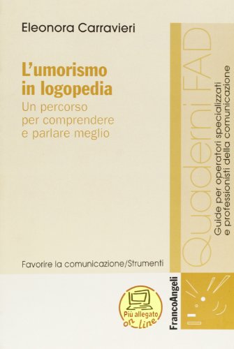 L'Umorismo In Logopedia. Un Percorso Per Comprendere E Parlare Meglio