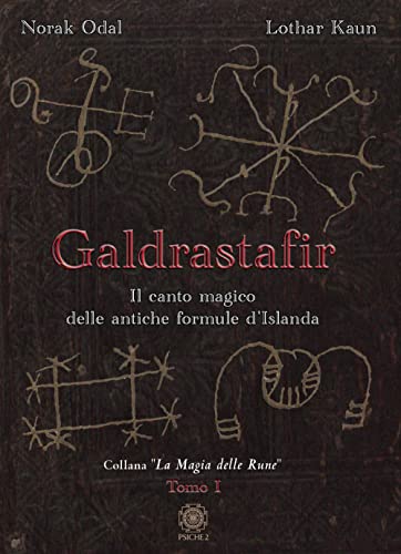 Galdrastafir. Il Canto Magico Delle Antiche Formule D'Islanda (Vol. 1)