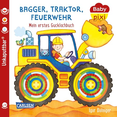 Baby Pixi (Unkaputtbar) 115: Bagger, Traktor, Feuerwehr: Mein Erstes Gucklochbuch | Ein Baby-Buch Zum Spielen Ab 12 Monaten
