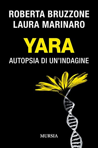 Yara: Autopsia Di Un’Indagine