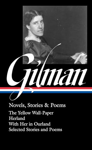 Charlotte Perkins Gilman: Novels, Stories & Poems (Loa #356)