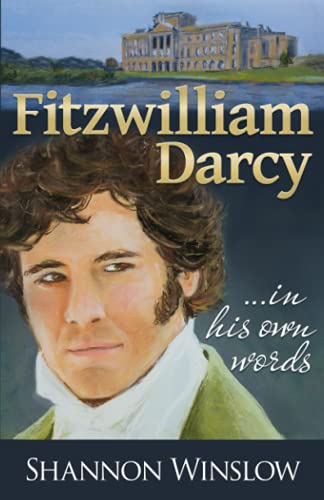 Fitzwilliam Darcy In His Own Words