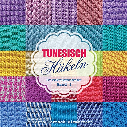 Tunesisch Häkeln - Band 1: Strukturmuster: Volume 1