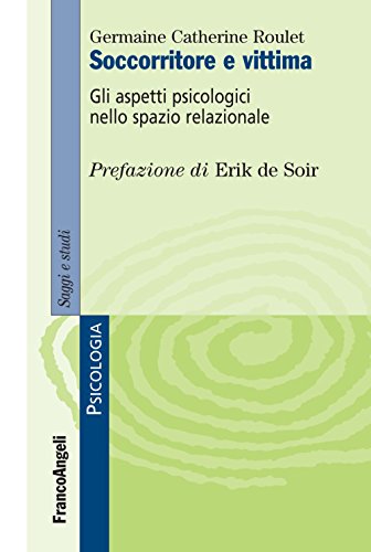 Soccorritore E Vittima. Gli Aspetti Psicologici Nello Spazio Relazionale