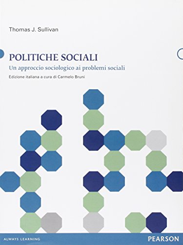Politiche Sociali. Un Approccio Sociologico Ai Problemi Sociali