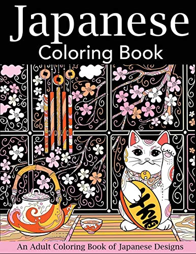 Japanese Coloring Book: An Adult Coloring Book Of Japanese Designs