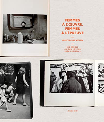 Unretouched Women: Femmes À L'Oeuvre, Femmes À L'Épreuve: Femmes À L'Oeuvre, Femmes À L'Épreuve