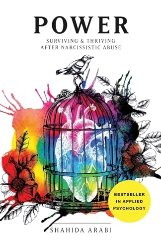 Power: Surviving And Thriving After Narcissistic Abuse: A Collection Of Essays On Malignant Narcissism And Recovery From Emotional Abuse: Surviving &