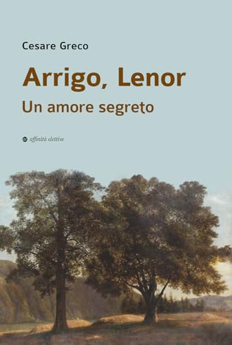 Arrigo, Lenor. Un Amore Segreto