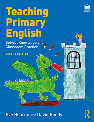 Teaching Primary English: Subject Knowledge And Classroom Practice