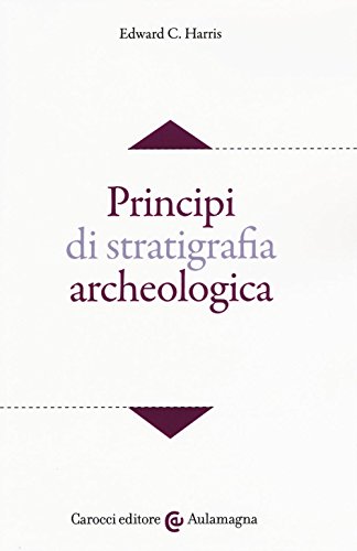 Principi Di Stratigrafia Archeologica