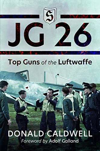 Jg 26: Top Guns Of The Luftwaffe
