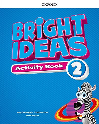 Bright Ideas. Activity Book. Per La Scuola Elementare. Con Espansione Online (Vol. 2): Inspire Curiosity, Inspire Achievement.