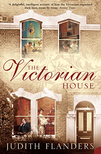 The Victorian House: Domestic Life From Childbirth To Deathbed [Lingua Inglese]