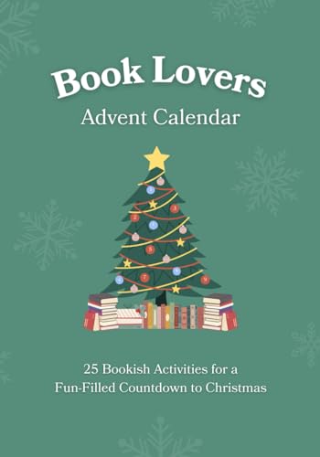 Book Lovers Advent Calendar: 25 Bookish Activities For A Fun-Filled Countdown To Christmas | Unique Gift Idea For Men & Women Who Love To Read