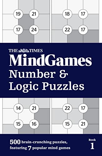 The Times Mindgames Number And Logic Puzzles Book 1 [Lingua Inglese]: 500 Brain-Crunching Puzzles, Featuring 7 Popular Mind Games