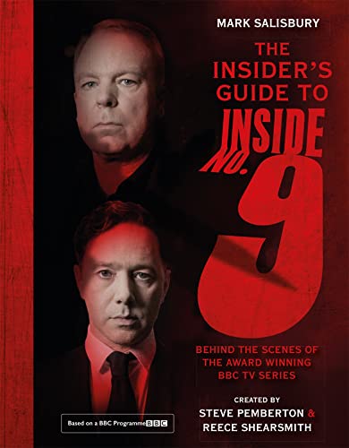 The Insider'S Guide To Inside No. 9: Behind The Scenes Of The Award Winning Bbc Tv Series