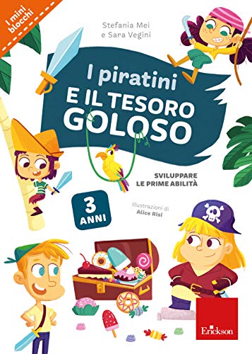 I Piratini E Il Tesoro Goloso. Sviluppare Le Prime Abilità