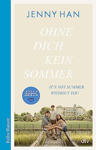 Ohne Dich Kein Sommer: Der Zweite Band Zur Amazon-Prime-Erfolgsserie 'The Summer I Turned Pretty': 2