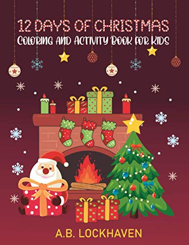 12 Days Of Christmas: Coloring And Activity Book For Kids