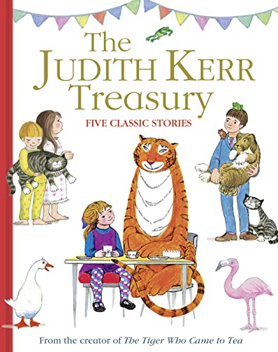 The Judith Kerr Treasury: The Classic Illustrated Children’S Book From The Author Of The Tiger Who Came To Tea